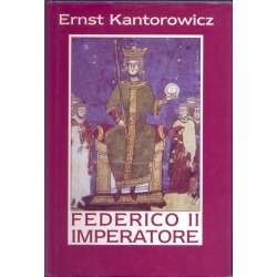 Ernst Kantorowicz - Federico II Imperatore